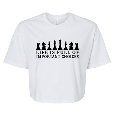 Chess Life Is Full Of Important Choices Bella+Canvas Jersey Crop Tee