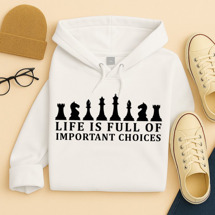 Chess Life Is Full Of Important Choices Hoodie