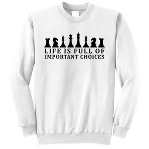 Chess Life Is Full Of Important Choices Sweatshirt