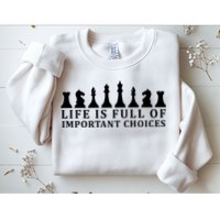 Chess Life Is Full Of Important Choices Sweatshirt