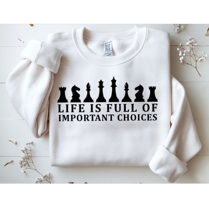 Chess Life Is Full Of Important Choices Sweatshirt