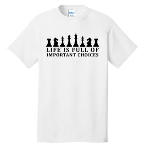 Chess Life Is Full Of Important Choices Tall T-Shirt