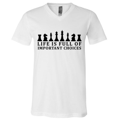 Chess Life Is Full Of Important Choices V-Neck T-Shirt