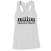 Chess Life Is Full Of Important Choices Women's Racerback Tank