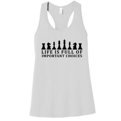 Chess Life Is Full Of Important Choices Women's Racerback Tank