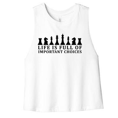 Chess Life Is Full Of Important Choices Women's Racerback Cropped Tank