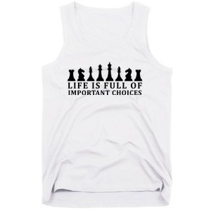 Chess Life Is Full Of Important Choices Tank Top