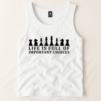 Chess Life Is Full Of Important Choices Tank Top