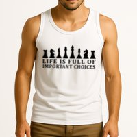 Chess Life Is Full Of Important Choices Tank Top