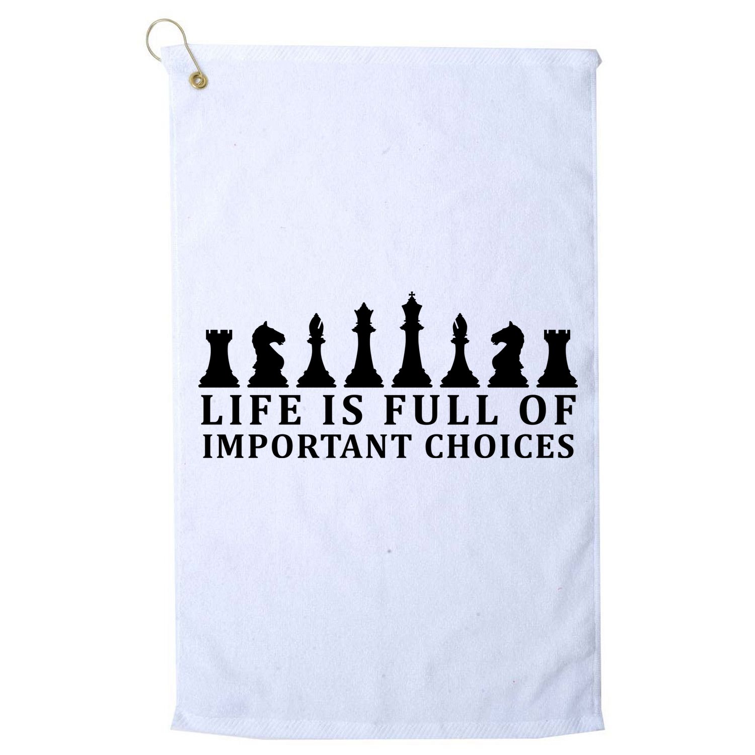 Chess Life Is Full Of Important Choices Golf Towel