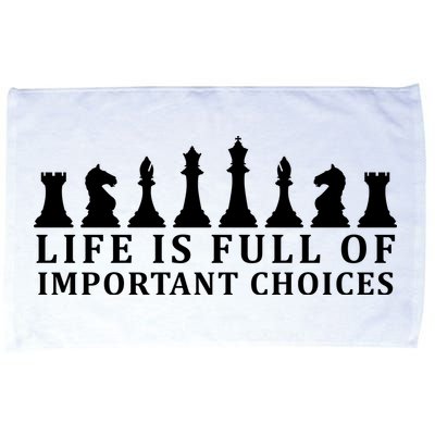 Chess Life Is Full Of Important Choices Microfiber Hand Towel