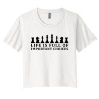 Chess Life Is Full Of Important Choices Women's Crop Top Tee