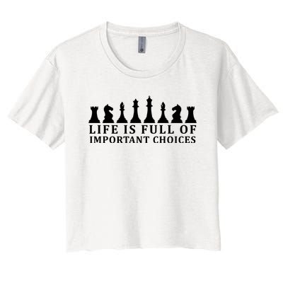 Chess Life Is Full Of Important Choices Women's Crop Top Tee