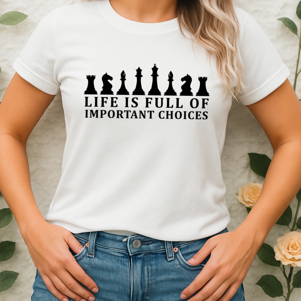 Chess Life Is Full Of Important Choices Womens T-Shirt