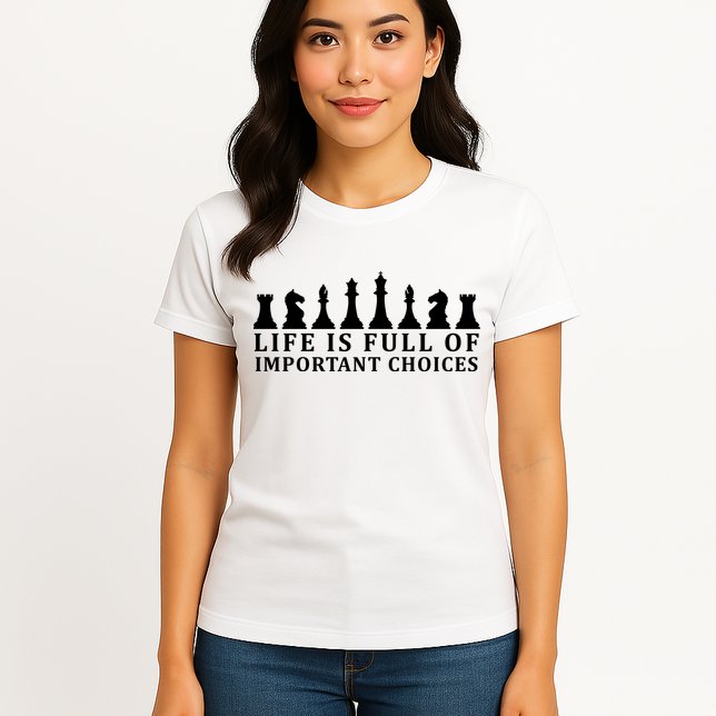 Chess Life Is Full Of Important Choices Womens T-Shirt