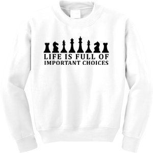 Chess Life Is Full Of Important Choices Kids Sweatshirt