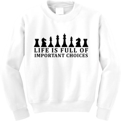 Chess Life Is Full Of Important Choices Kids Sweatshirt