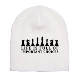 Chess Life Is Full Of Important Choices Short Acrylic Beanie