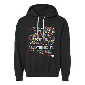 Christmas Light It's Fine I'm Fine Everything Is Fine Garment-Dyed Fleece Hoodie