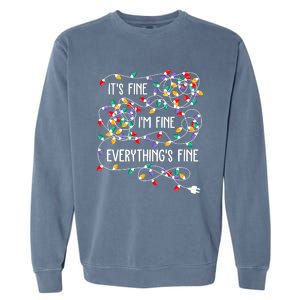 Christmas Light It's Fine I'm Fine Everything Is Fine Garment-Dyed Sweatshirt