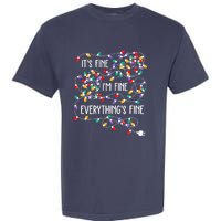 Christmas Light It's Fine I'm Fine Everything Is Fine Garment-Dyed Heavyweight T-Shirt