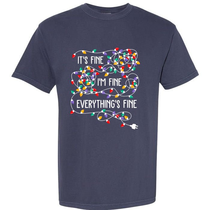 Christmas Light It's Fine I'm Fine Everything Is Fine Garment-Dyed Heavyweight T-Shirt