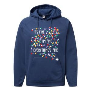 Christmas Light It's Fine I'm Fine Everything Is Fine Performance Fleece Hoodie