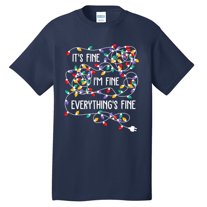 Christmas Light It's Fine I'm Fine Everything Is Fine Tall T-Shirt