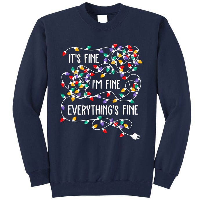 Christmas Light It's Fine I'm Fine Everything Is Fine Tall Sweatshirt