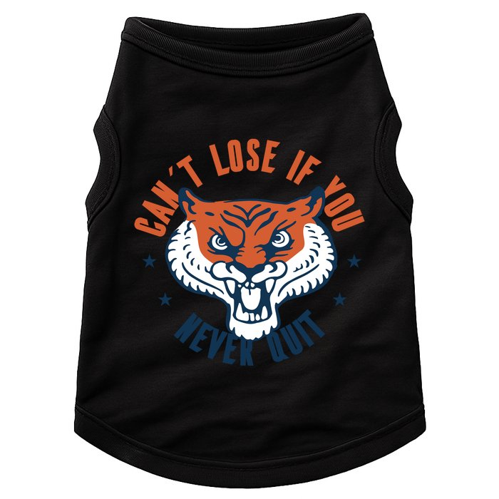 Can't Lose If You Never Quit Tiger Hustle Motivation Doggie Tank