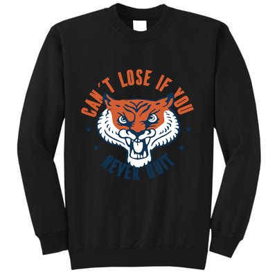 Can't Lose If You Never Quit Tiger Hustle Motivation Sweatshirt