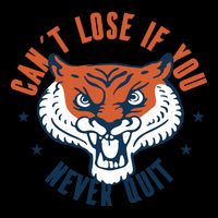 Can't Lose If You Never Quit Tiger Hustle Motivation Tall T-Shirt
