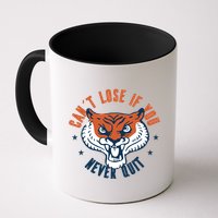 Can't Lose If You Never Quit Tiger Hustle Motivation Mug