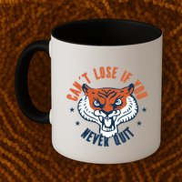Can't Lose If You Never Quit Tiger Hustle Motivation Mug