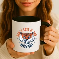 Can't Lose If You Never Quit Tiger Hustle Motivation Mug