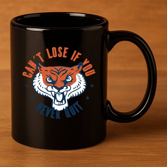 Can't Lose If You Never Quit Tiger Hustle Motivation 11oz C Handle Ceramic Mug