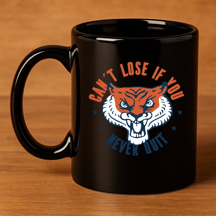 Can't Lose If You Never Quit Tiger Hustle Motivation 11oz C Handle Ceramic Mug