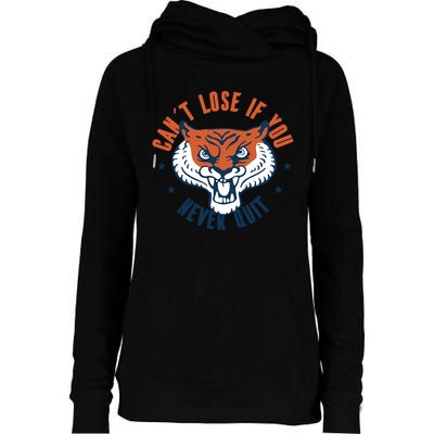 Can't Lose If You Never Quit Tiger Hustle Motivation Womens Funnel Neck Pullover Hood