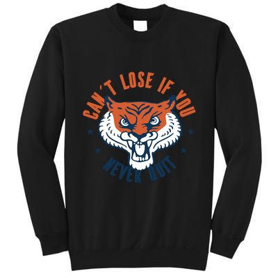 Can't Lose If You Never Quit Tiger Hustle Motivation Tall Sweatshirt