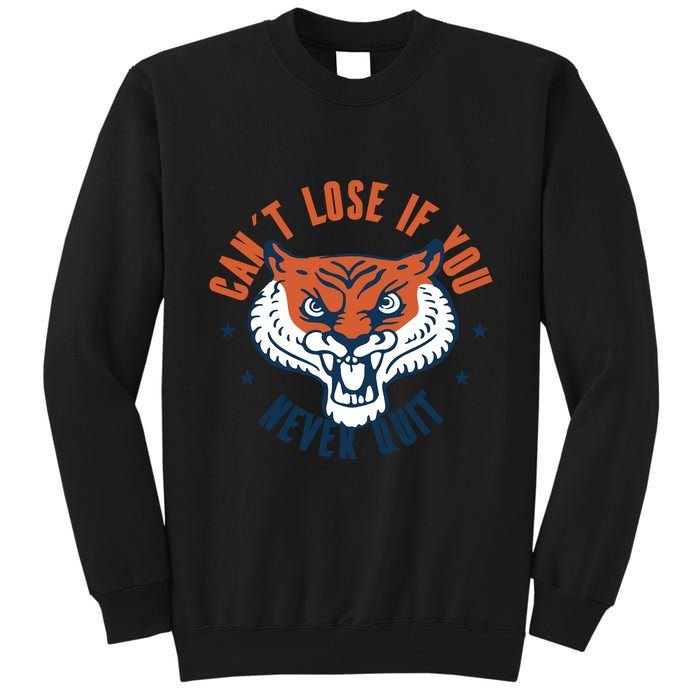 Can't Lose If You Never Quit Tiger Hustle Motivation Tall Sweatshirt