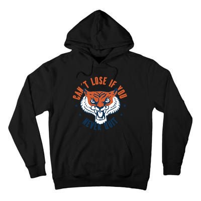 Can't Lose If You Never Quit Tiger Hustle Motivation Tall Hoodie