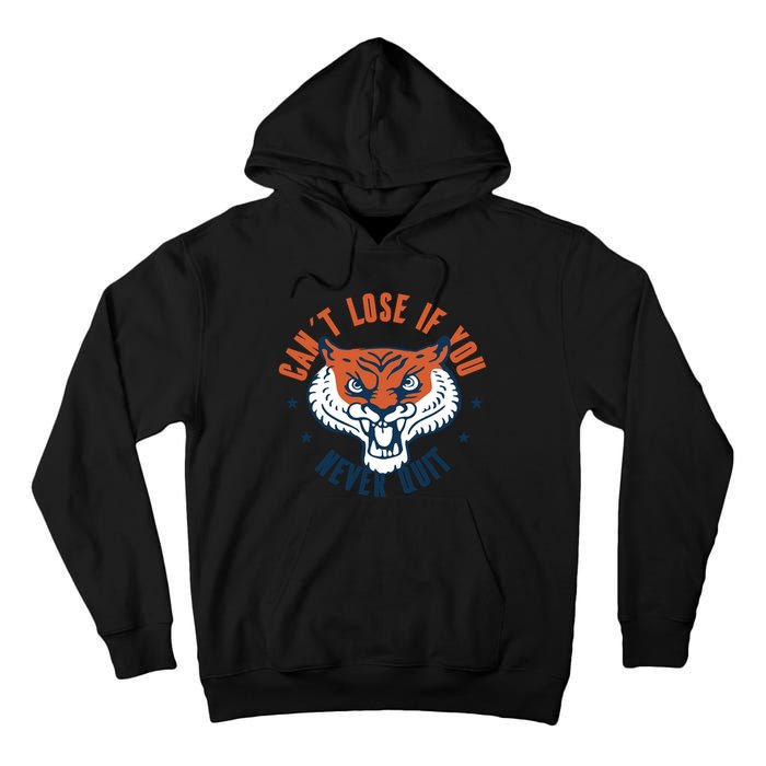 Can't Lose If You Never Quit Tiger Hustle Motivation Tall Hoodie
