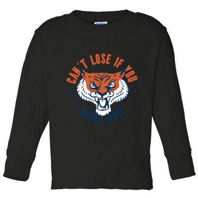 Can't Lose If You Never Quit Tiger Hustle Motivation Toddler Long Sleeve Shirt