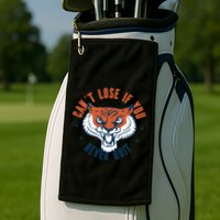 Can't Lose If You Never Quit Tiger Hustle Motivation Golf Towel