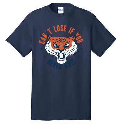 Can't Lose If You Never Quit Tiger Hustle Motivation Tall T-Shirt