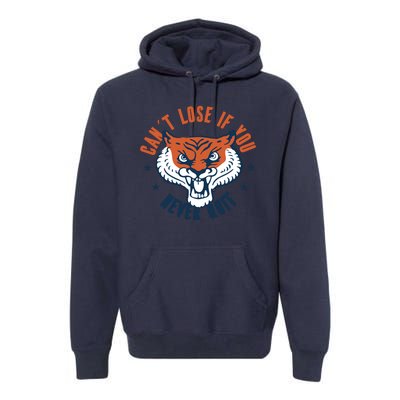 Can't Lose If You Never Quit Tiger Hustle Motivation Premium Hoodie