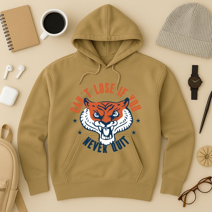 Can't Lose If You Never Quit Tiger Hustle Motivation Hoodie