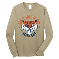 Can't Lose If You Never Quit Tiger Hustle Motivation Long Sleeve Shirt