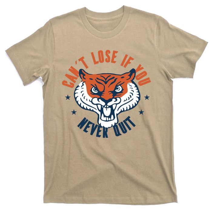 Can't Lose If You Never Quit Tiger Hustle Motivation T-Shirt