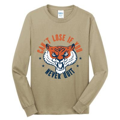 Can't Lose If You Never Quit Tiger Hustle Motivation Tall Long Sleeve T-Shirt